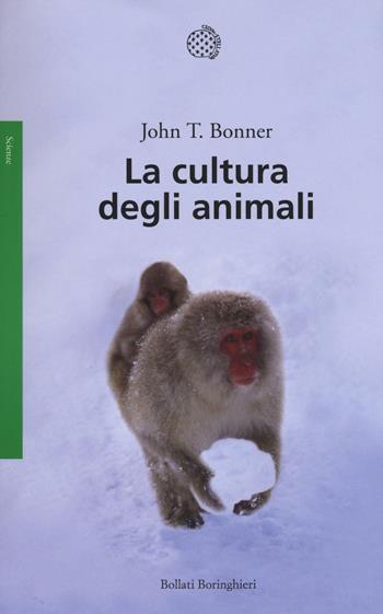 La cultura degli animali - John Tyler Bonner - Libro Bollati Boringhieri 2016, Saggi. Scienze | Libraccio.it