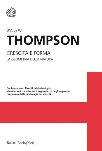 Crescita e forma. La geometria della natura - W. Thomson D'Arcy - Libro Bollati Boringhieri 2016, I grandi pensatori | Libraccio.it
