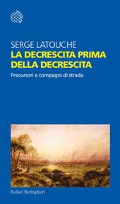 La decrescita prima della decrescita. Precursori e compagni di strada