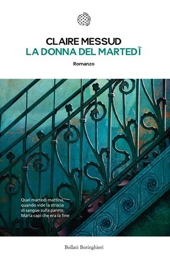 La donna del martedì - Claire Messud - Libro Bollati Boringhieri 2016, Le piccole varianti | Libraccio.it