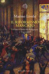 Il riformismo mancato. Milano e l'Italia dal dopoguerra a Tangentopoli