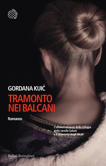 Tramonto nei Balcani - Gordana Kuic - Libro Bollati Boringhieri 2018, Varianti | Libraccio.it