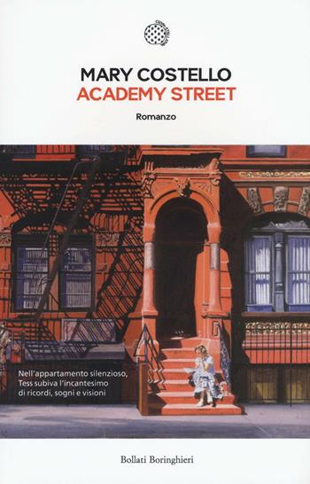 Academy street - Mary Costello - Libro Bollati Boringhieri 2017, Le piccole varianti | Libraccio.it