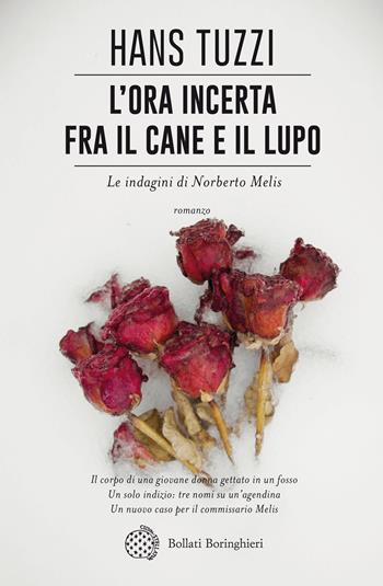 L'ora incerta fra il cane e il lupo - Hans Tuzzi - Libro Bollati Boringhieri 2017, Varianti | Libraccio.it