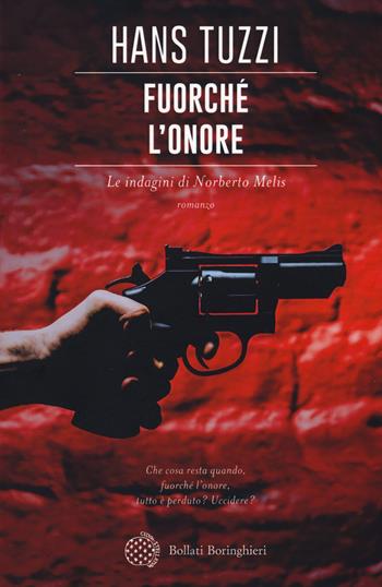 Fuorché l'onore. Le indagini di Norberto Melis - Hans Tuzzi - Libro Bollati Boringhieri 2017, Varianti | Libraccio.it