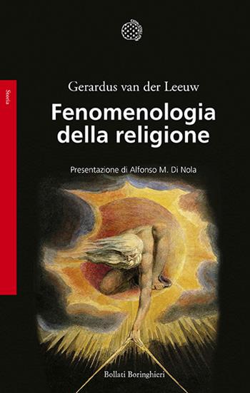 Fenomenologia della religione - Gerardus Van der Leeuw - Libro Bollati Boringhieri 2017, Saggi | Libraccio.it