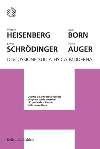 Discussione sulla fisica moderna - Werner Heisenberg, Erwin Schrödinger, Max Born - Libro Bollati Boringhieri 2024, I grandi pensatori | Libraccio.it