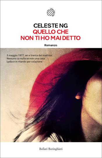 Quello che non ti ho mai detto - Celeste Ng - Libro Bollati Boringhieri 2017, Le piccole varianti | Libraccio.it