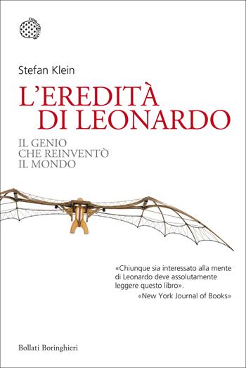 L'eredità di Leonardo. Il genio che reinventò il mondo - Stefan Klein - Libro Bollati Boringhieri 2017, Saggi tascabili | Libraccio.it