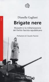 Brigate nere. Mussolini e la militarizzazione del Partito fascista repubblicano