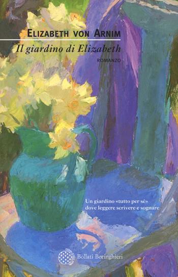 Il giardino di Elizabeth - Elizabeth Arnim - Libro Bollati Boringhieri 2017, Varianti | Libraccio.it