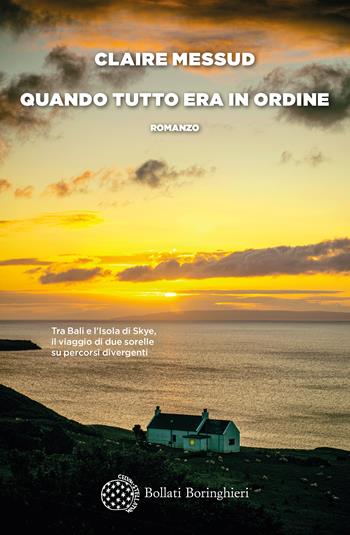 Quando tutto era in ordine - Claire Messud - Libro Bollati Boringhieri 2021, Varianti | Libraccio.it