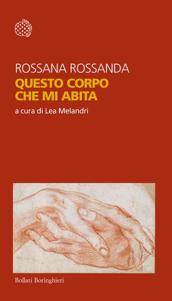 Questo corpo che mi abita - Rossana Rossanda - Libro Bollati Boringhieri 2018, Temi | Libraccio.it