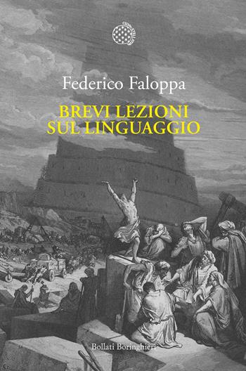Brevi lezioni sul linguaggio - Federico Faloppa - Libro Bollati Boringhieri 2019, Nuova cultura. Introduzioni | Libraccio.it