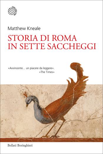 Storia di Roma in sette saccheggi - Matthew Kneale - Libro Bollati Boringhieri 2018, Nuovi saggi Bollati Boringhieri | Libraccio.it