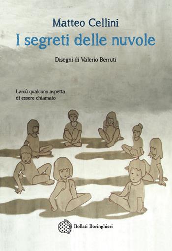 I segreti delle nuvole - Matteo Cellini - Libro Bollati Boringhieri 2018, Fuori collana | Libraccio.it