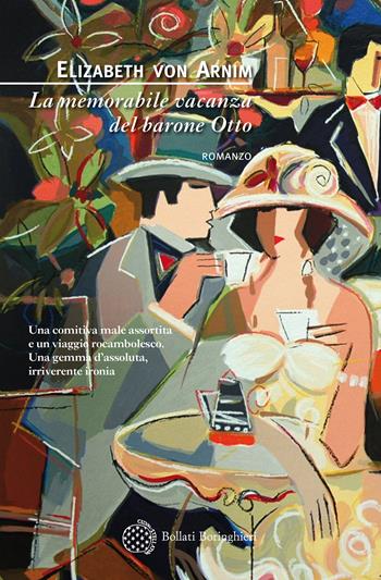 La memorabile vacanza del barone Otto - Elizabeth von Arnim - Libro Bollati Boringhieri 2018, Varianti | Libraccio.it