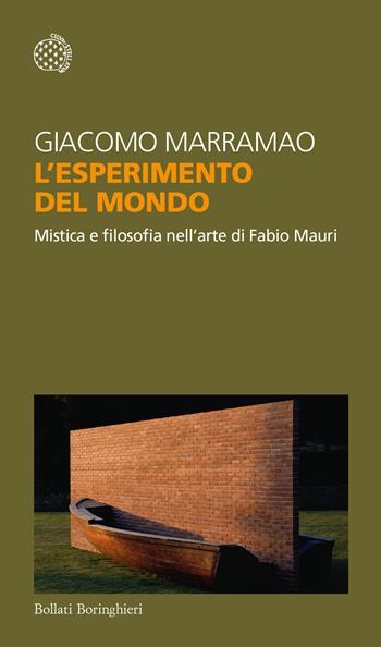 L'esperimento del mondo. Mistica e filosofia nell'arte di Fabio Mauri - Giacomo Marramao - Libro Bollati Boringhieri 2018, Temi | Libraccio.it