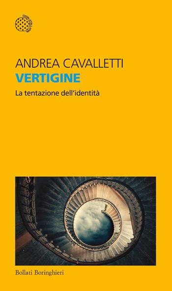 Vertigine. La tentazione dell'identità - Andrea Cavalletti - Libro Bollati Boringhieri 2019, Temi | Libraccio.it