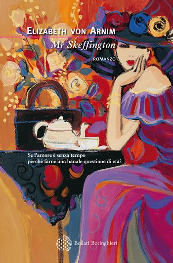Mr Skeffington - Elizabeth von Arnim - Libro Bollati Boringhieri 2018, Varianti | Libraccio.it