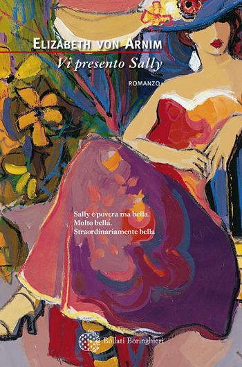 Vi presento Sally - Elizabeth von Arnim - Libro Bollati Boringhieri 2018, Varianti | Libraccio.it