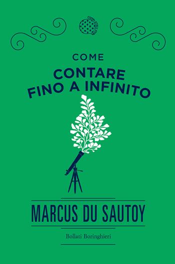 Come contare fino a infinito - Marcus Du Sautoy - Libro Bollati Boringhieri 2019, Fuori collana | Libraccio.it