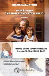 Non è vero che non siamo stati felici