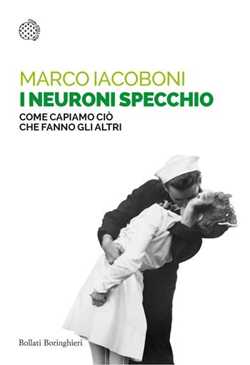 I neuroni specchio - Marco Iacoboni - Libro Bollati Boringhieri 2019, Saggi tascabili | Libraccio.it
