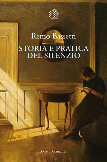 Storia e pratica del silenzio - Remo Bassetti - Libro Bollati Boringhieri 2019, Nuova cultura. Introduzioni | Libraccio.it
