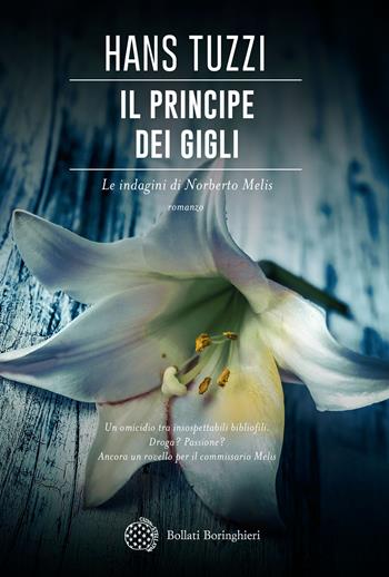 Il principe dei gigli - Hans Tuzzi - Libro Bollati Boringhieri 2019, Varianti | Libraccio.it