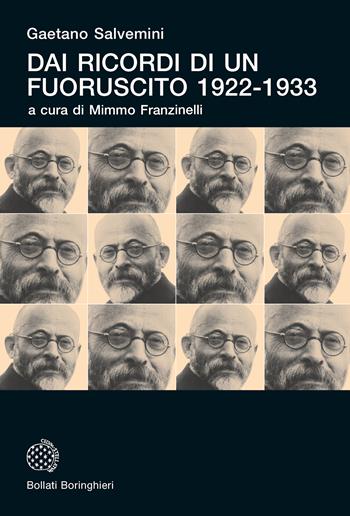 Dai ricordi di un fuoruscito 1922-1933 - Gaetano Salvemini - Libro Bollati Boringhieri 2021, Universale Bollati Boringhieri | Libraccio.it