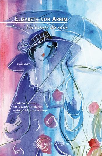 Un'estate da sola - Elizabeth von Arnim - Libro Bollati Boringhieri 2019, Varianti | Libraccio.it