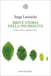 Breve storia della decrescita. Origine, obiettivi, malintesi e futuro