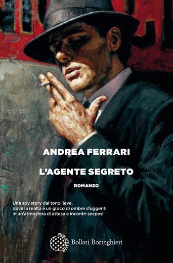 L'agente segreto - Andrea Ferrari - Libro Bollati Boringhieri 2020, Varianti | Libraccio.it