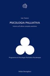 Psicologia palliativa. Intorno all'ultimo compito evolutivo