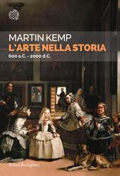 L'arte nella storia. 600 a.C. - 2000 d.C.