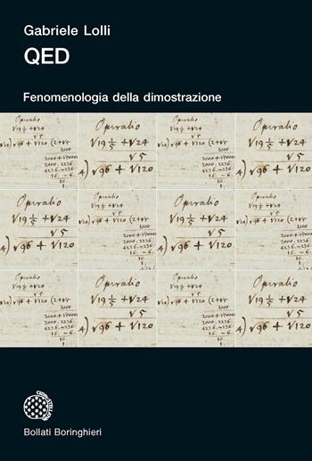 QED. Fenomenologia della dimostrazione - Gabriele Lolli - Libro Bollati Boringhieri 2020, Universale Bollati Boringhieri-S. scient. | Libraccio.it