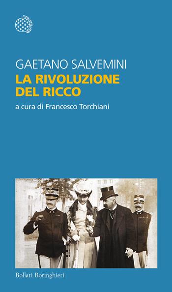 La rivoluzione del ricco - Gaetano Salvemini - Libro Bollati Boringhieri 2020, Temi | Libraccio.it