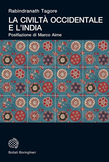 La civiltà occidentale e l'India - Rabindranath Tagore - Libro Bollati Boringhieri 2020, Universale Bollati Boringhieri-S. scient. | Libraccio.it