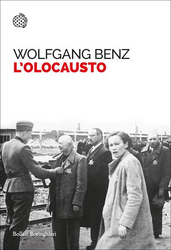 L' Olocausto - Wolfgang Benz - Libro Bollati Boringhieri 2021, Saggi tascabili | Libraccio.it