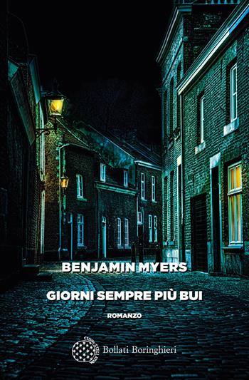 Giorni sempre più bui - Benjamin Myers - Libro Bollati Boringhieri 2023, Varianti | Libraccio.it