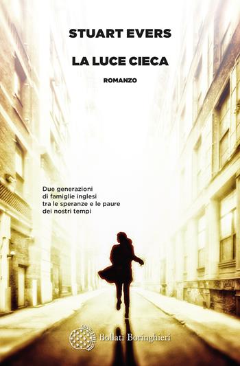 La luce cieca - Stuart Evers - Libro Bollati Boringhieri 2021, Varianti | Libraccio.it