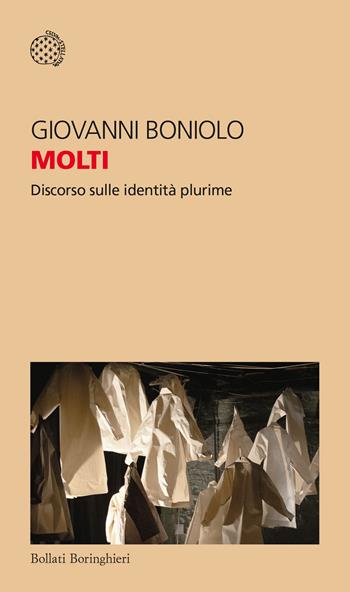 Molti. Discorso sulle identità plurime - Giovanni Boniolo - Libro Bollati Boringhieri 2021, Temi | Libraccio.it