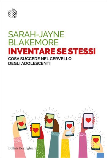 Inventare se stessi. Cosa succede nel cervello degli adolescenti - Sarah-Jayne Blakemore - Libro Bollati Boringhieri 2021, Saggi tascabili | Libraccio.it