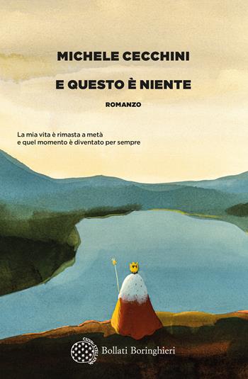 E questo è niente - Michele Cecchini - Libro Bollati Boringhieri 2021, Varianti | Libraccio.it