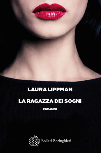 La ragazza dei sogni - Laura Lippman - Libro Bollati Boringhieri 2022, Varianti | Libraccio.it