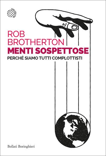 Menti sospettose. Perché siamo tutti complottisti - Rob Brotherton - Libro Bollati Boringhieri 2021, Saggi tascabili | Libraccio.it