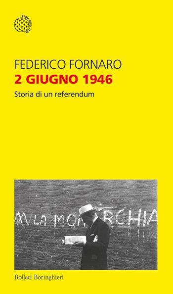 2 giugno 1946. Storia di un referendum - Federico Fornaro - Libro Bollati Boringhieri 2021, Temi | Libraccio.it
