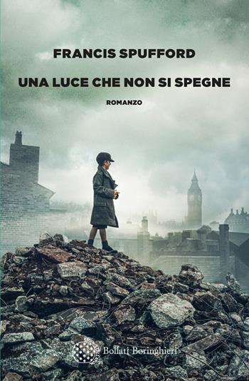 Una luce che non si spegne - Francis Spufford - Libro Bollati Boringhieri 2022, Varianti | Libraccio.it