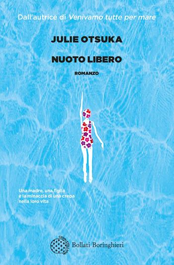Nuoto libero - Julie Otsuka - Libro Bollati Boringhieri 2022, Varianti | Libraccio.it